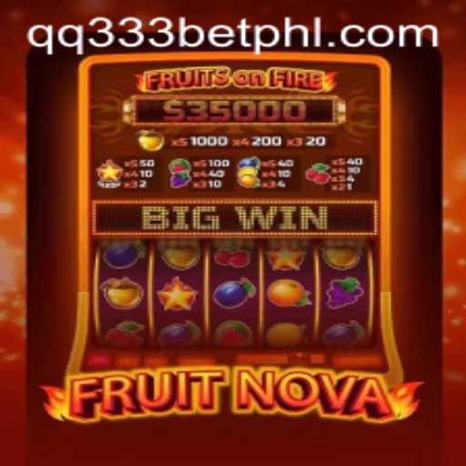 Exploring the Vibrant World of FruitNova on qq333bet