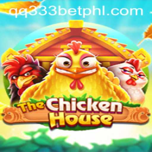 Exploring TheChickenHouse: A Fascinating Blend of Strategy and Entertainment with qq333bet